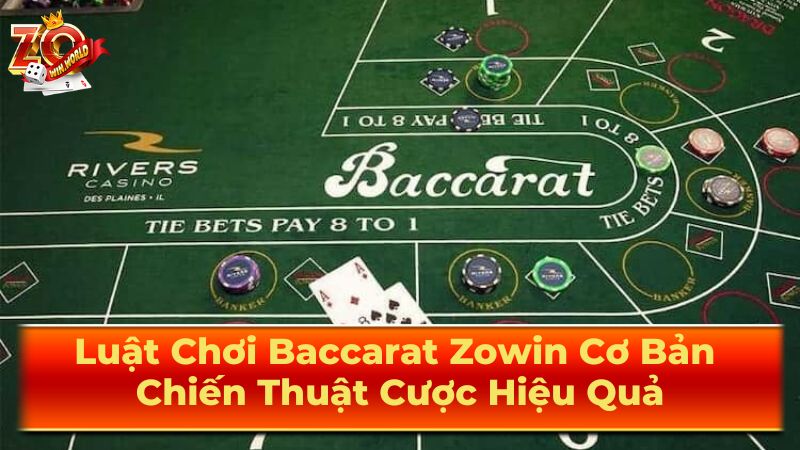 Luật Chơi Baccarat Zowin Cơ Bản Chiến Thuật Cược Hiệu Quả 3 Chơi Baccarat trực tuyến
