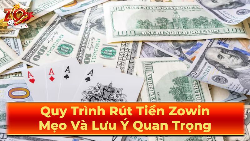 Hướng Dẫn Rút Tiền Zowin Mới Nhất 2025 – Nhanh, An Toàn 3 Giải đáp thắc mắc thường gặp